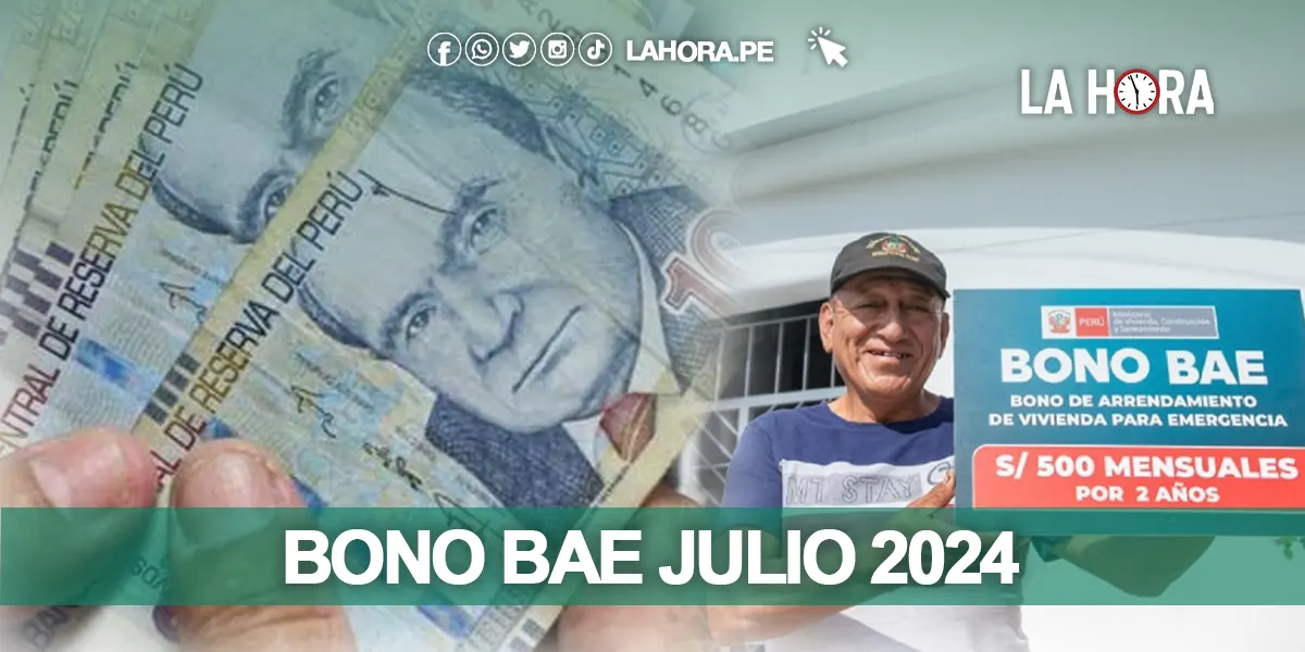 Link del Bono BAE en julio 2024: Mira los requisitos para postular HOY