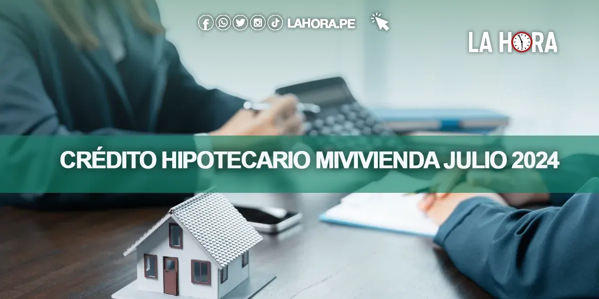 Crédito Hipotecario Mivivienda banco Pichincha julio 2024: Conoce los requisitos para acceder