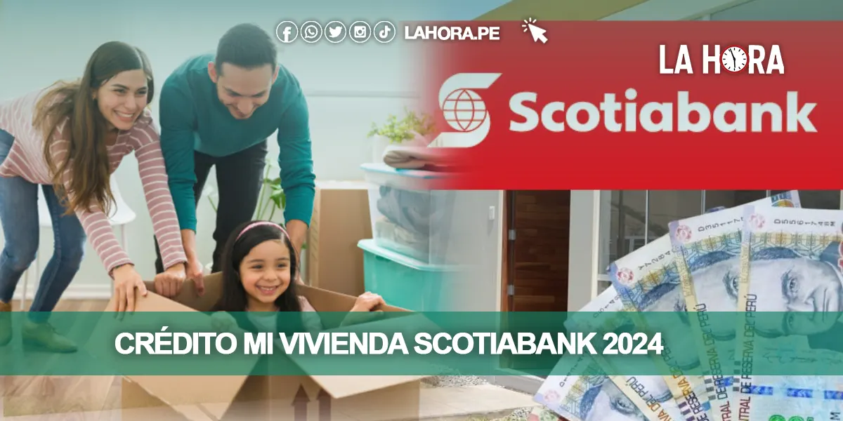 Crédito Mivivienda en Scotiabank por Fiestas Patrias: Pide hasta 89 mil soles