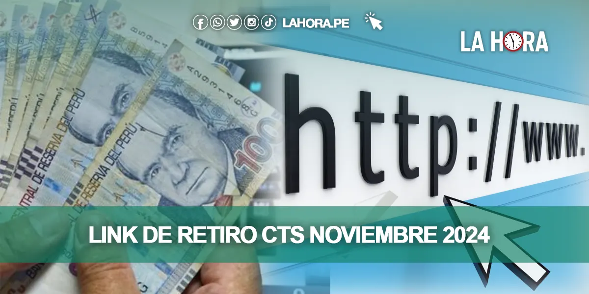 ¿Link de retiro CTS noviembre 2024? Consulta aquí tu ahorro